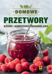 Domowe przetwory. Dżemy, konfitury, marmolady. Książki o domowych przetworach, przepisy na przetwory