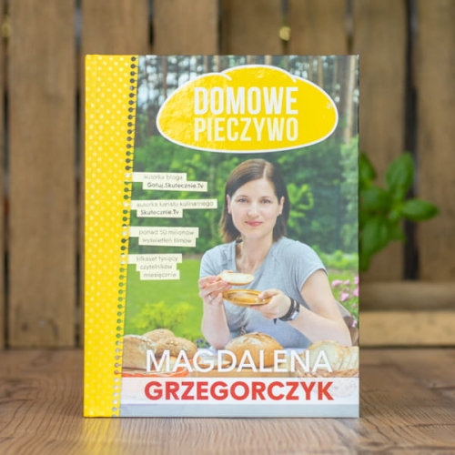 Domowe pieczywo. Magdalena Grzegorczyk