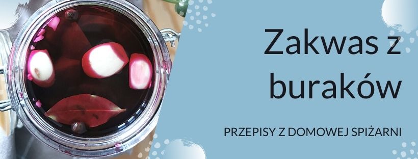 Zakwas z buraków | Przepisy z Domowej Spiżarni