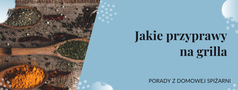 Jakie przyprawy na grilla