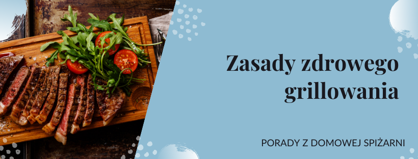 Zasady zdrowego grillowania