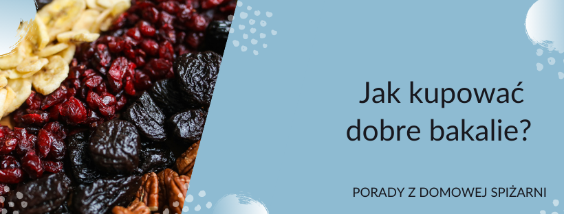 Jak kupować dobre bakalie?