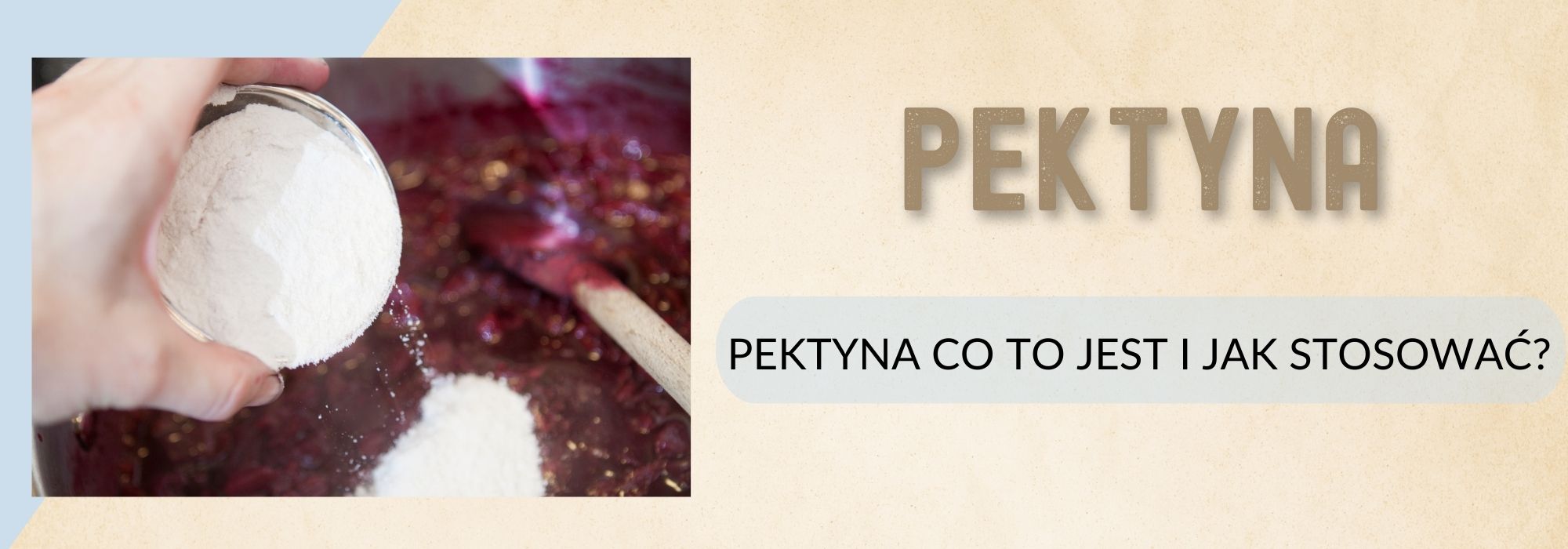 Pektyna co to jest i jak stosować?