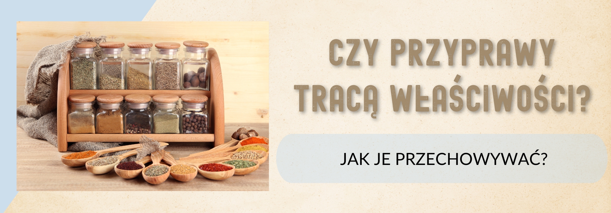 Czy przyprawy tracą właściwości i jak je prawidłowo przechowywać?