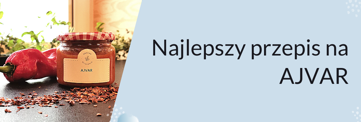 Najlepszy przepis na AJVAR | Przepisy z Domowej Spiżarni
