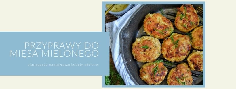 Przyprawy do mięsa mielonego - plus sposób na najlepsze kotlety mielone!